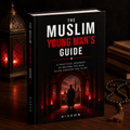 The Muslim Young Man’s Guide